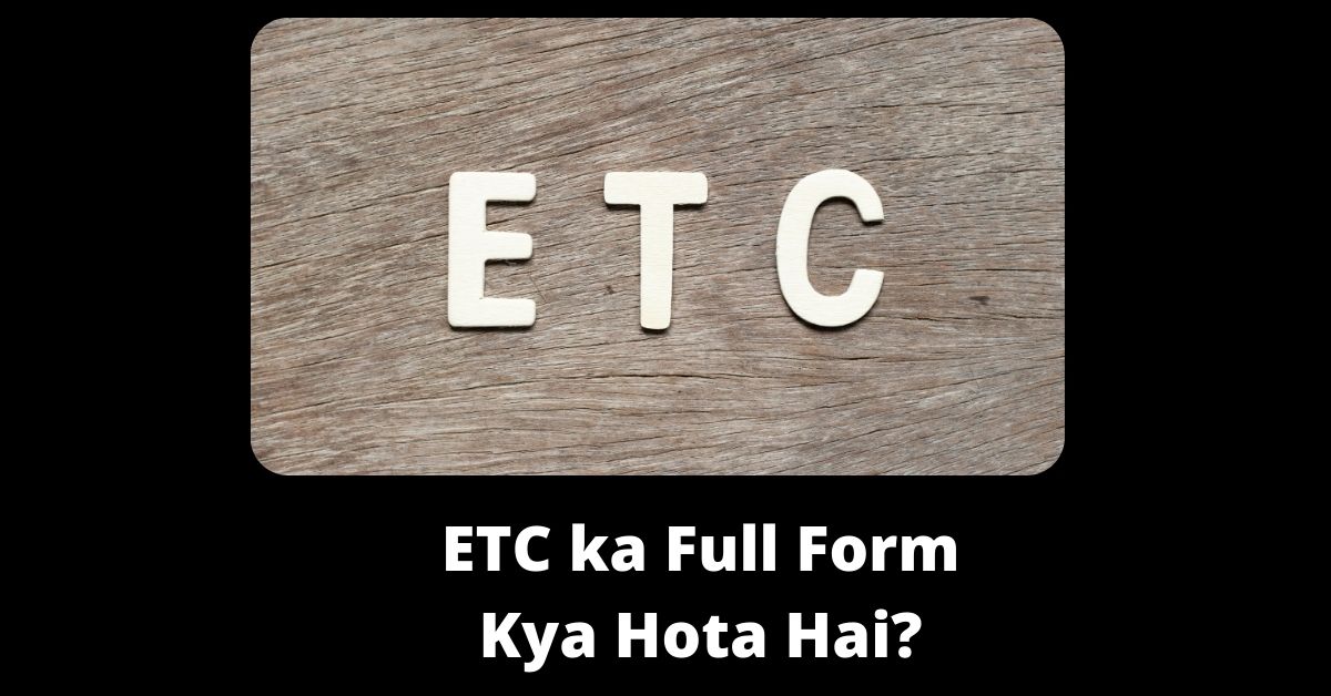 ETC ka Full Form Kya Hota Hai