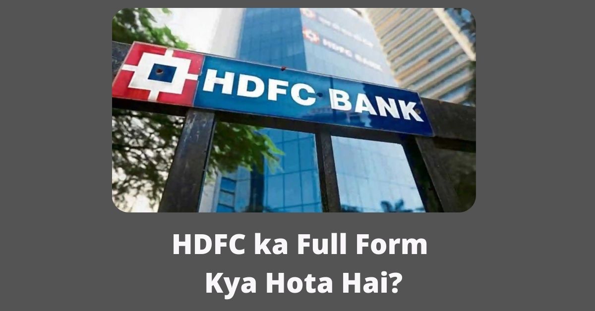 HDFC ka Full Form Kya Hota Hai