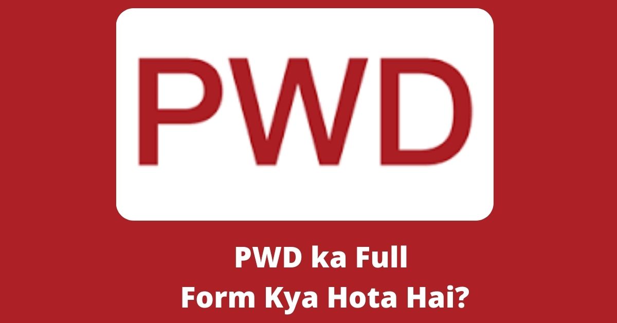 PWD ka Full Form Kya Hota Hai