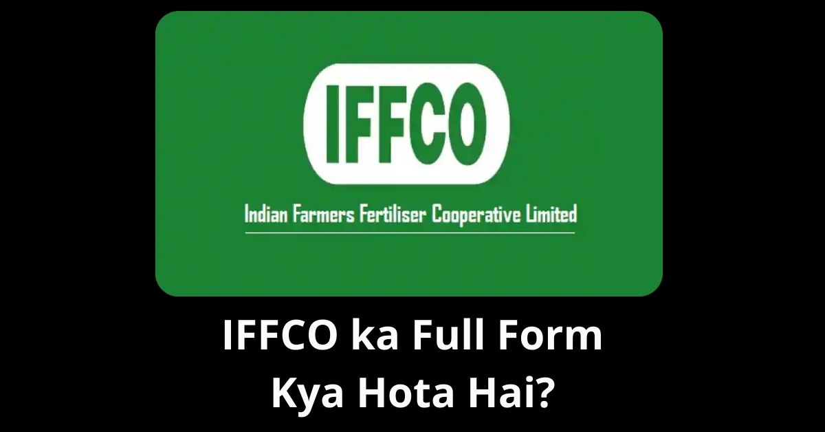 IFFCO ka Full Form Kya Hota Hai