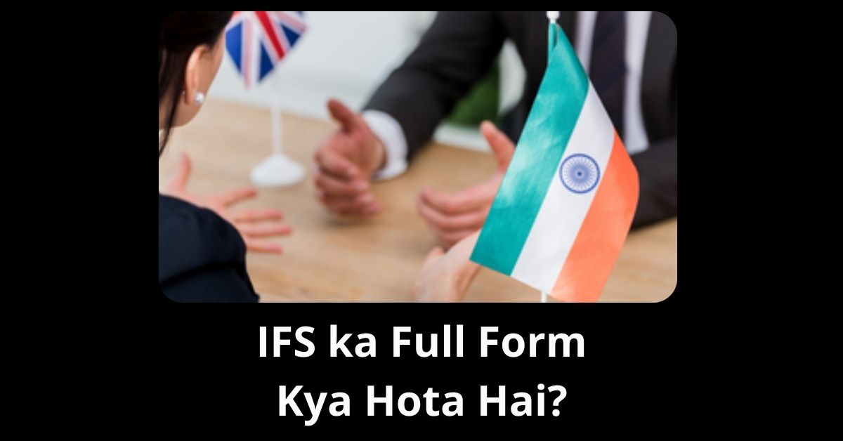 IFS ka Full Form Kya Hota Hai