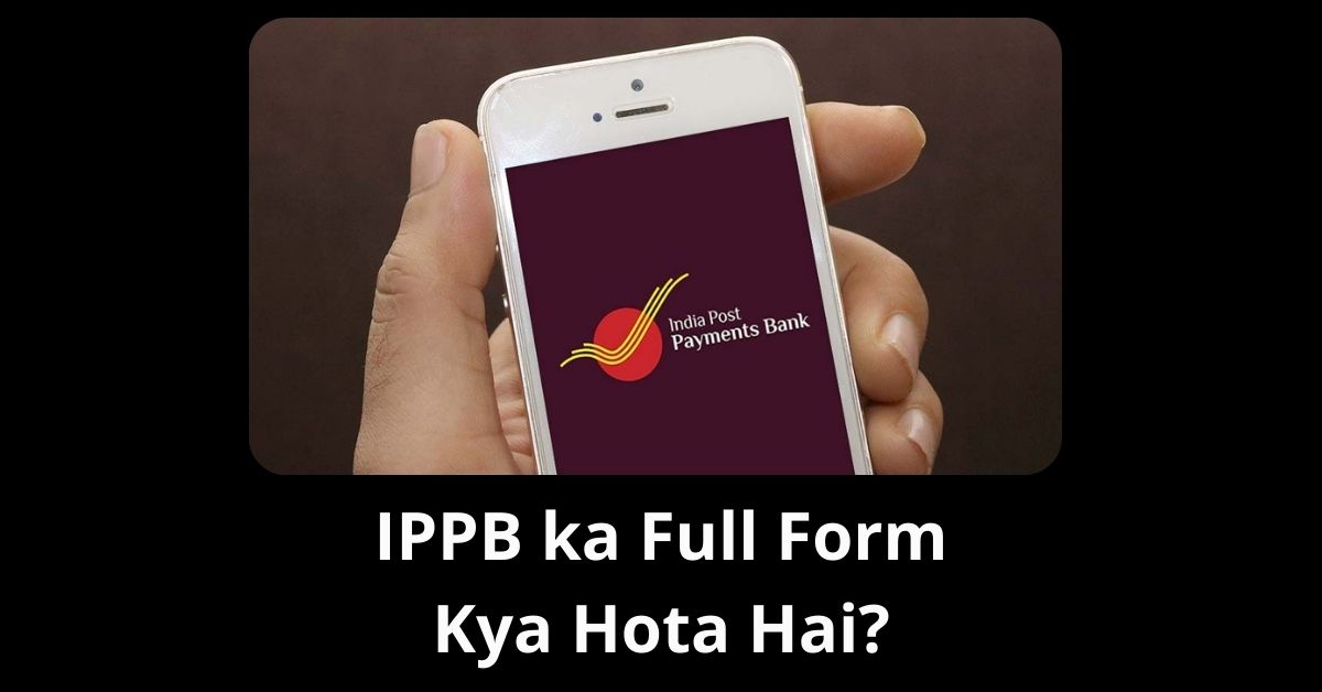 IPPB ka Full Form Kya Hota Hai