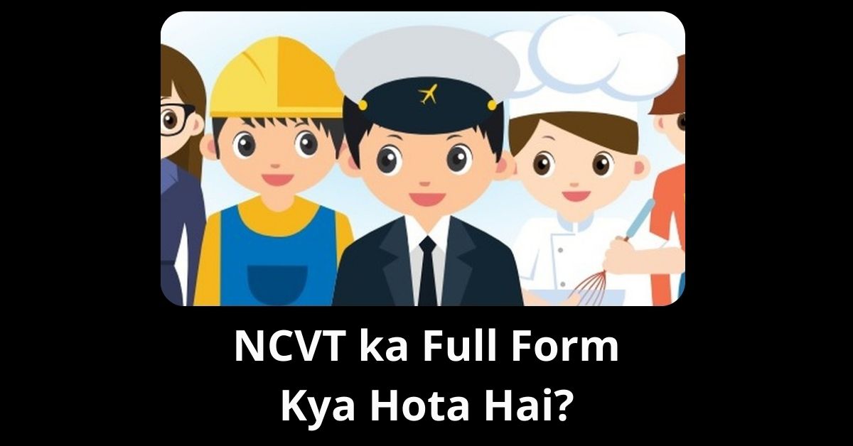 NCVT ka Full Form Kya Hota Hai