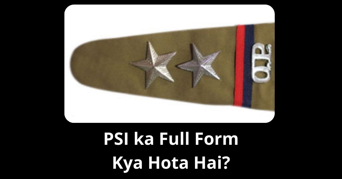 PSI ka Full Form Kya Hota Hai