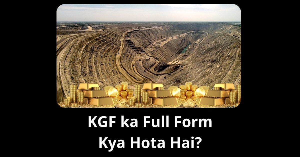 KGF ka Full Form Kya Hota Hai