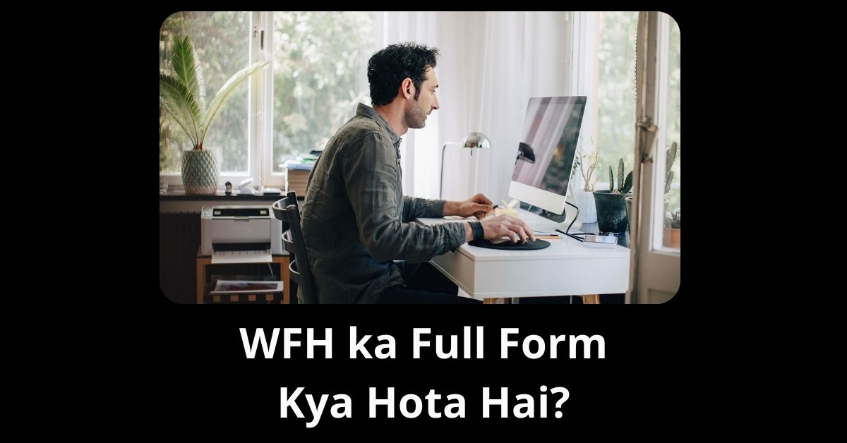 WFH ka Full Form Kya Hota Hai